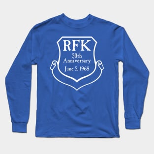 RFK 50th Anniversary June 5, 1968 Tshirt Long Sleeve T-Shirt